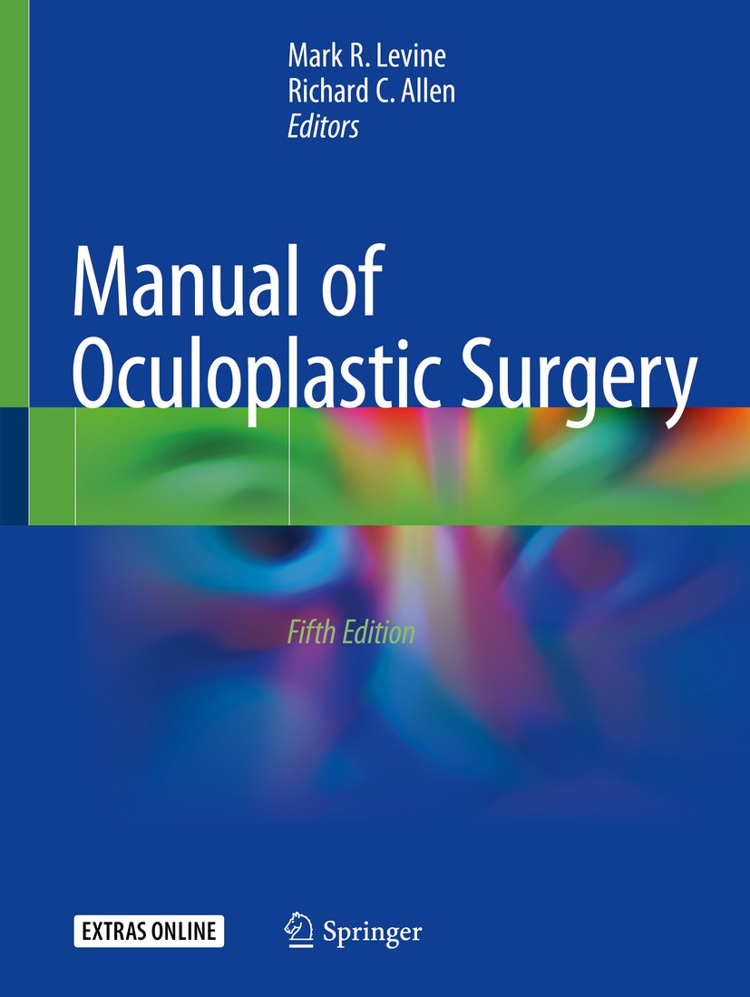 Titlebook: Manual of Oculoplastic Surgery; Mark R. Levine,Richard C. Allen Book 2018Latest edition Springer International Publishing AG, part of Spri Titlebook: Manual of Oculoplastic Surgery; Mark R. Levine,Richard C. Allen Book 2018Latest edition Springer International Publishing AG, part of Spri