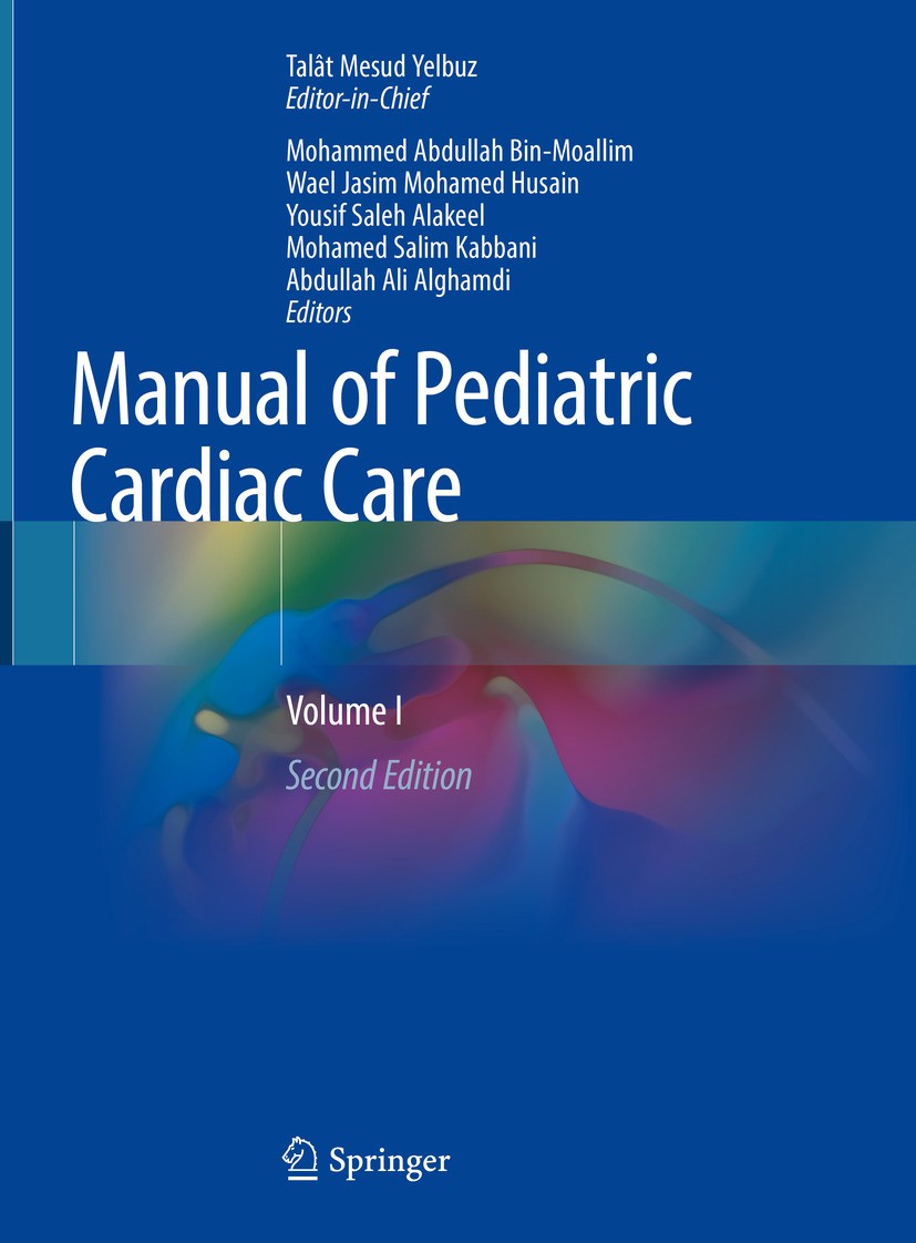 Titlebook: Manual of Pediatric Cardiac Care; Volume I Talât Mesud Yelbuz (Editor-in-Chief),Mohammed Abdu Textbook 2024Latest edition The Editor(s) (if Titlebook: Manual of Pediatric Cardiac Care; Volume I Talât Mesud Yelbuz (Editor-in-Chief),Mohammed Abdu Textbook 2024Latest edition The Editor(s) (if
