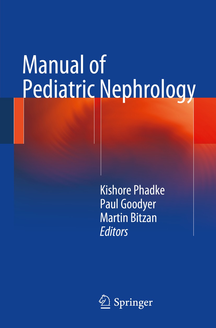 Titlebook: Manual of Pediatric Nephrology; Kishore D. Phadke,Paul Goodyer,Martin Bitzan Book 2014 Springer-Verlag Berlin Heidelberg 2014 Acute Manage Titlebook: Manual of Pediatric Nephrology; Kishore D. Phadke,Paul Goodyer,Martin Bitzan Book 2014 Springer-Verlag Berlin Heidelberg 2014 Acute Manage