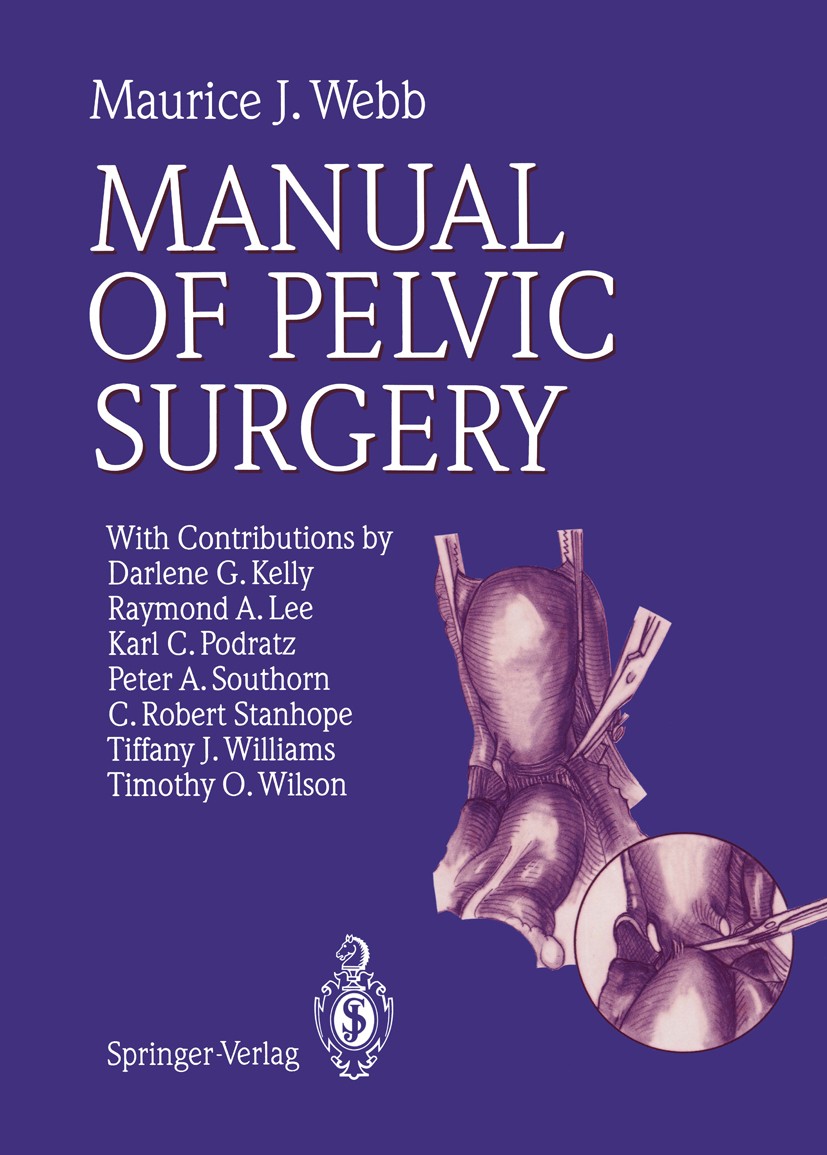 Titlebook: Manual of Pelvic Surgery; Maurice J. Webb Book 1994 Mayo Foundation 1994 Chirurgie des Beckenraumes.Laser.Operationstechnik.Uterus.cancer. Titlebook: Manual of Pelvic Surgery; Maurice J. Webb Book 1994 Mayo Foundation 1994 Chirurgie des Beckenraumes.Laser.Operationstechnik.Uterus.cancer.