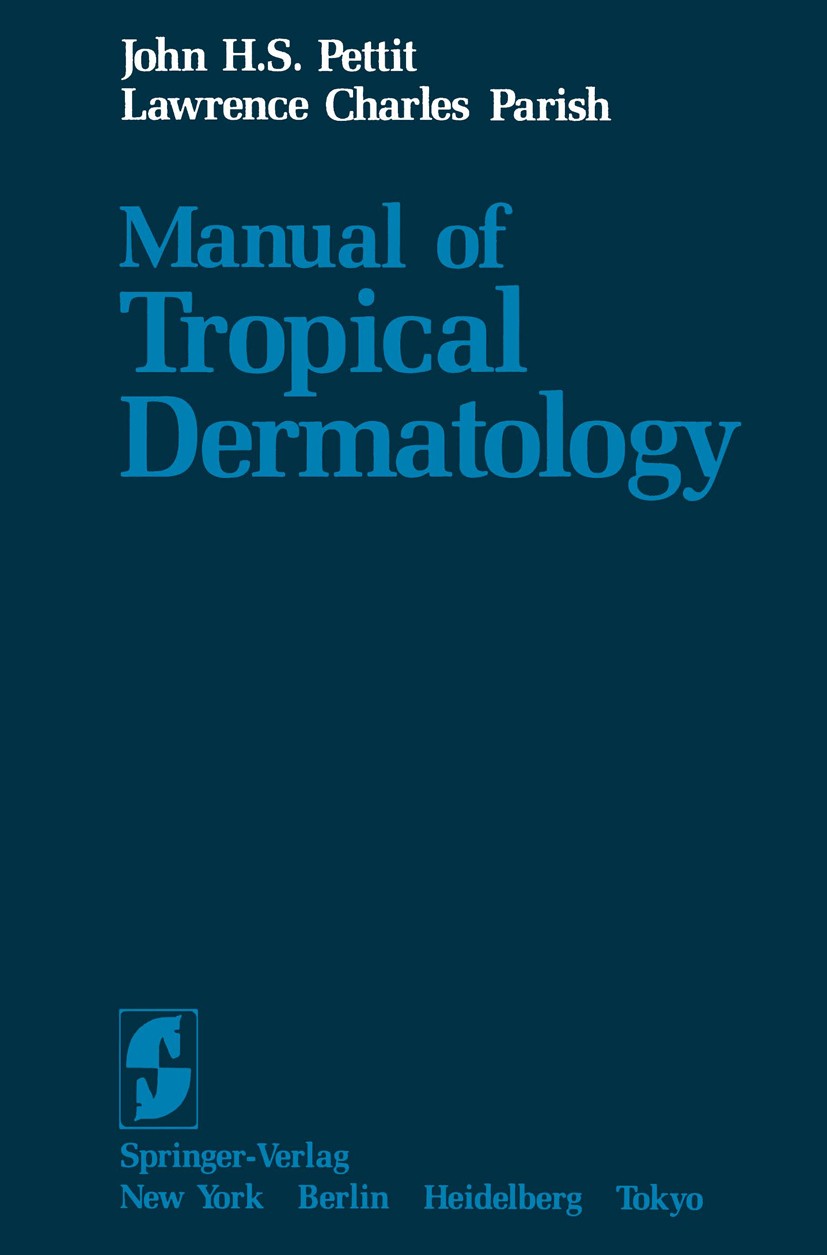 Titlebook: Manual of Tropical Dermatology; John H. S. Pettit,Lawrence Charles Parish Book 1984 Springer-Verlag New York, Inc. 1984 dermatology.nutrit Titlebook: Manual of Tropical Dermatology; John H. S. Pettit,Lawrence Charles Parish Book 1984 Springer-Verlag New York, Inc. 1984 dermatology.nutrit