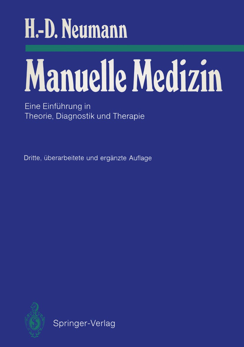 Titlebook: Manuelle Medizin; Eine Einführung in T Heinz-Dieter Neumann Book 19893rd edition Springer-Verlag Berlin · Heidelberg 1989 Bewegungsapparat. Titlebook: Manuelle Medizin; Eine Einführung in T Heinz-Dieter Neumann Book 19893rd edition Springer-Verlag Berlin · Heidelberg 1989 Bewegungsapparat.