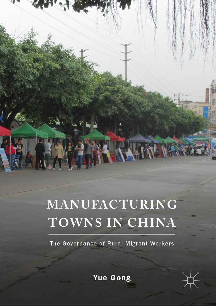 Titlebook: Manufacturing Towns in China; The Governance of Ru Yue Gong Book 2019 The Editor(s) (if applicable) and The Author(s), under exclusive lice Titlebook: Manufacturing Towns in China; The Governance of Ru Yue Gong Book 2019 The Editor(s) (if applicable) and The Author(s), under exclusive lice