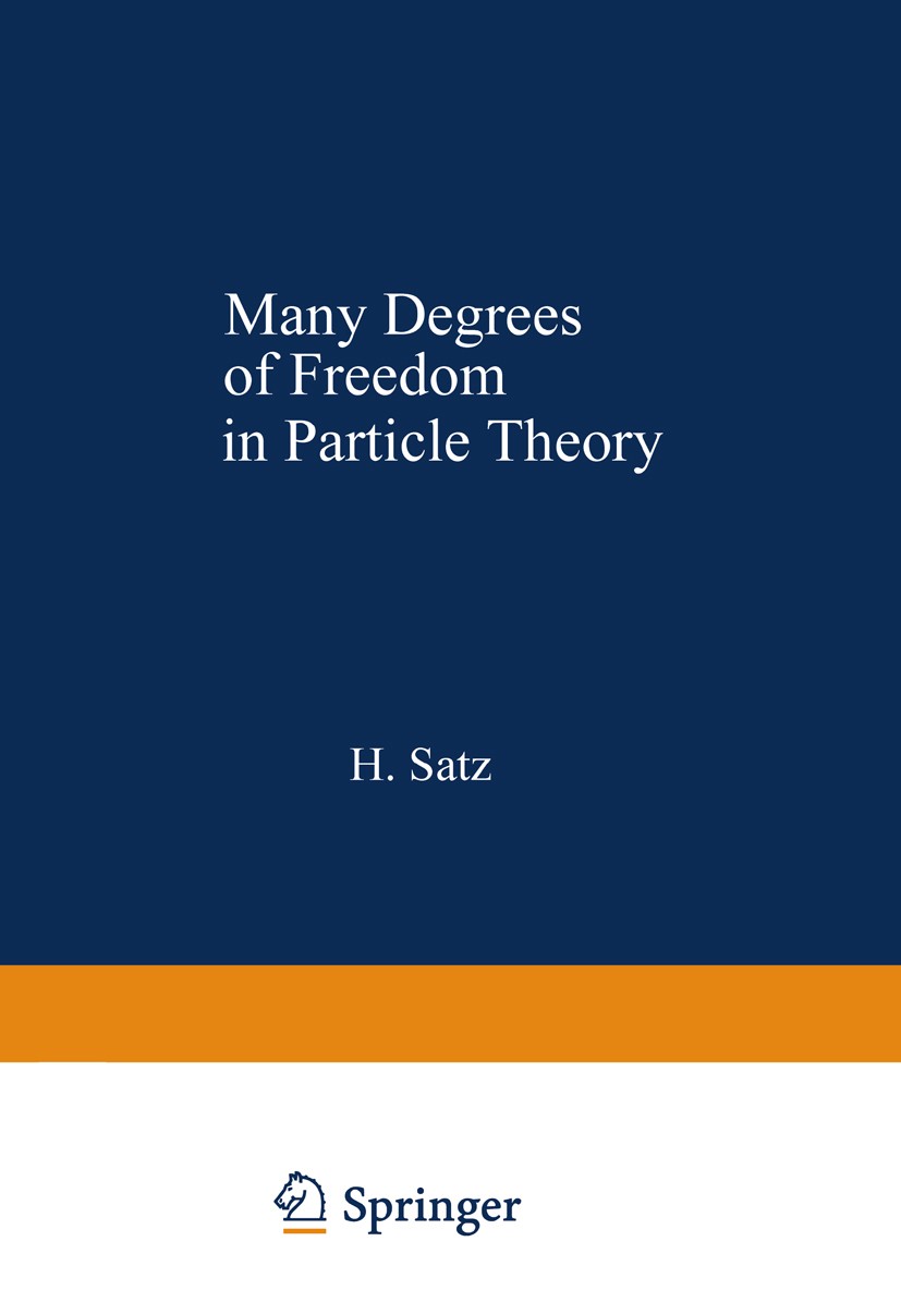 Titlebook: Many Degrees of Freedom in Particle Theory; H. Satz Book 1978 Springer Science+Business Media New York 1978 Lattice gauge theory.Pet.clust Titlebook: Many Degrees of Freedom in Particle Theory; H. Satz Book 1978 Springer Science+Business Media New York 1978 Lattice gauge theory.Pet.clust