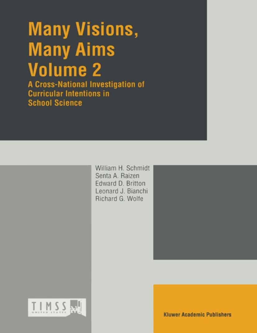 Titlebook: Many Visions, Many Aims; Volume 2: A Cross-Na William H. Schmidt,Senta A. Raizen,Richard G. Wolf Book 1997 Springer Science+Business Media Titlebook: Many Visions, Many Aims; Volume 2: A Cross-Na William H. Schmidt,Senta A. Raizen,Richard G. Wolf Book 1997 Springer Science+Business Media