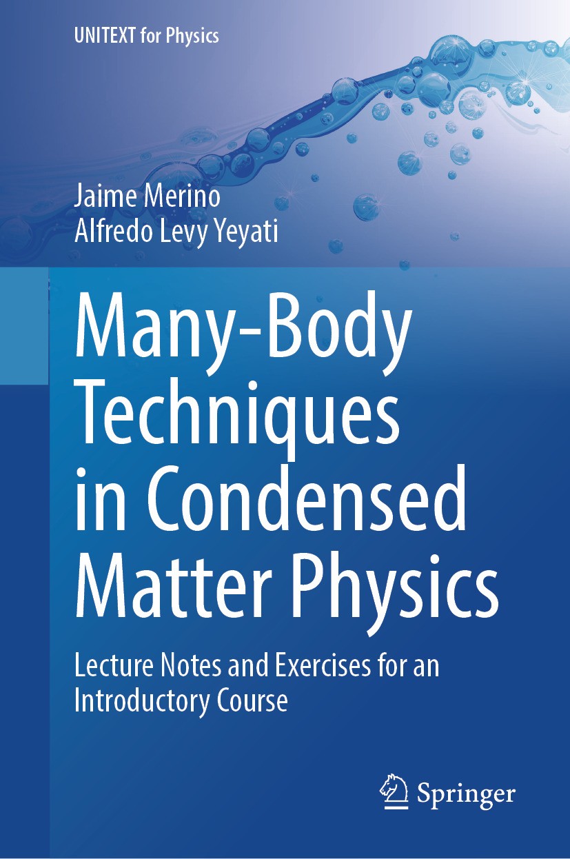 Titlebook: Many-Body Techniques in Condensed Matter Physics; Lecture Notes and Ex Jaime Merino,Alfredo Levy Yeyati Textbook 2024 The Editor(s) (if app Titlebook: Many-Body Techniques in Condensed Matter Physics; Lecture Notes and Ex Jaime Merino,Alfredo Levy Yeyati Textbook 2024 The Editor(s) (if app