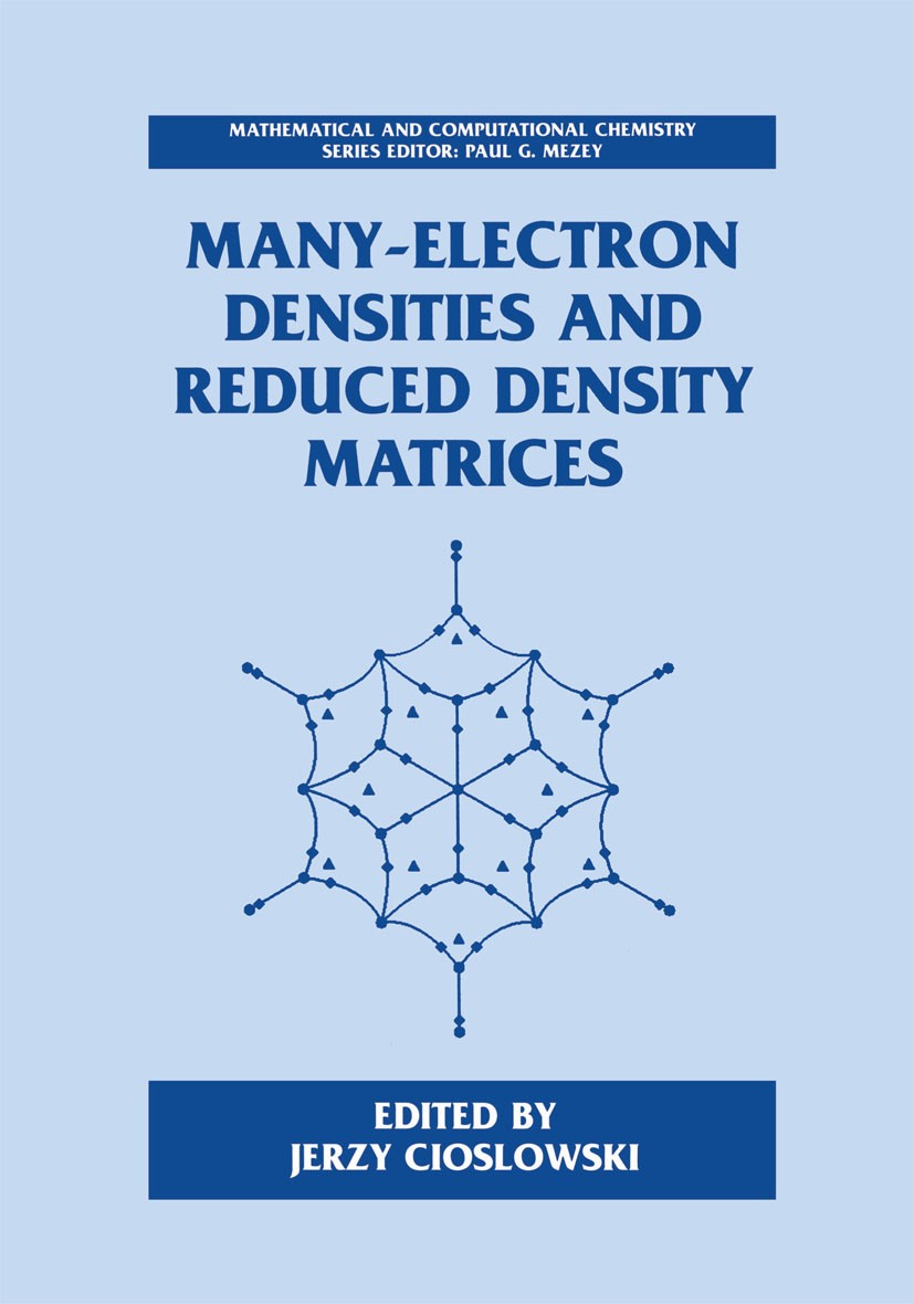 Titlebook: Many-Electron Densities and Reduced Density Matrices; Jerzy Cioslowski Book 2000 Springer Science+Business Media New York 2000 Atom.Schröd Titlebook: Many-Electron Densities and Reduced Density Matrices; Jerzy Cioslowski Book 2000 Springer Science+Business Media New York 2000 Atom.Schröd