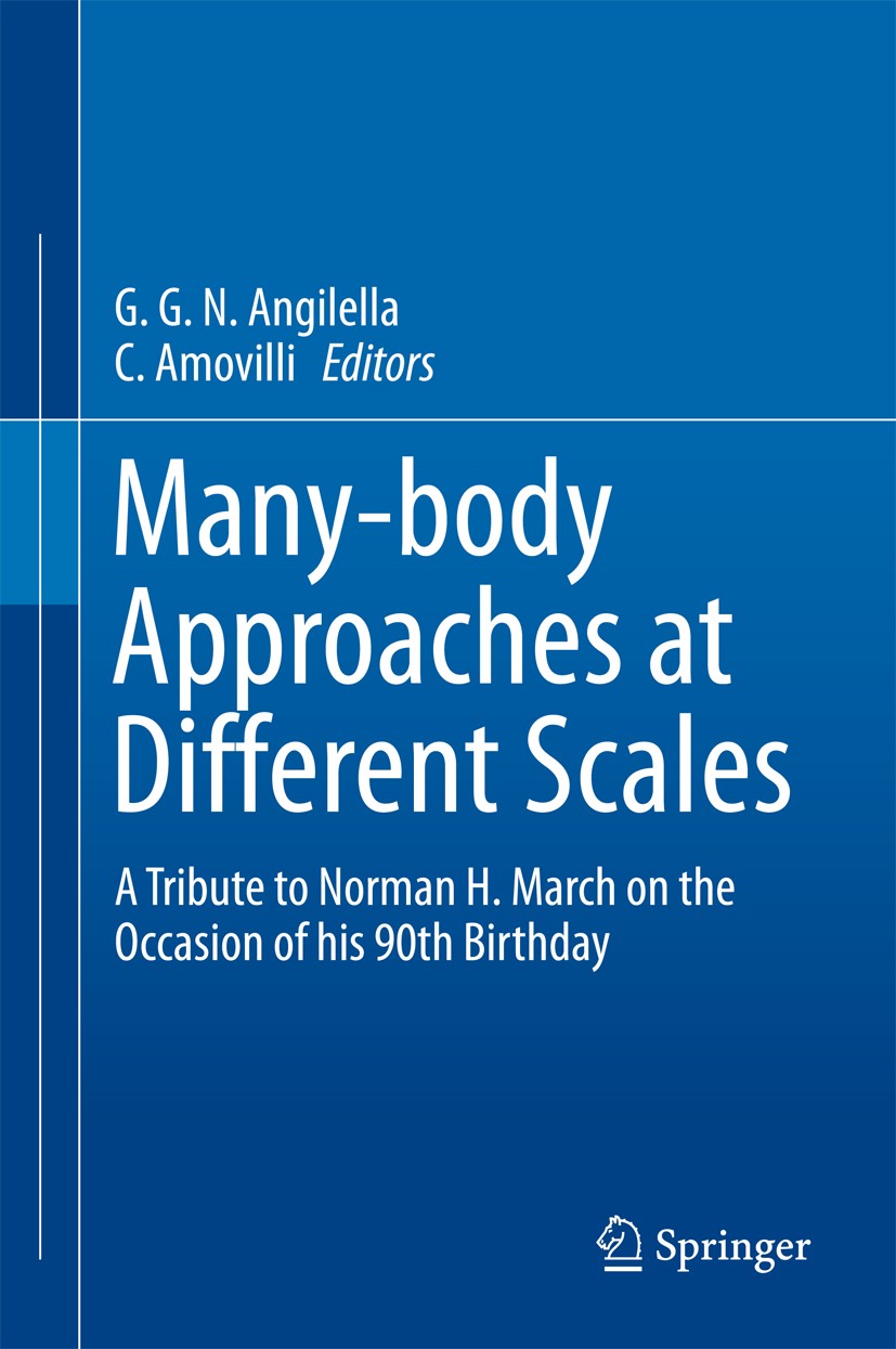 Titlebook: Many-body Approaches at Different Scales; A Tribute to Norman G.G.N Angilella,C. Amovilli Book 2018 Springer International Publishing AG, Titlebook: Many-body Approaches at Different Scales; A Tribute to Norman G.G.N Angilella,C. Amovilli Book 2018 Springer International Publishing AG,