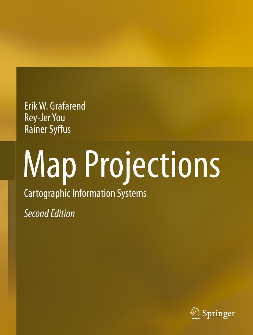 Titlebook: Map Projections; Cartographic Informa Erik W. Grafarend,Rey-Jer You,Rainer Syffus Book 2014Latest edition Springer-Verlag Berlin Heidelberg Titlebook: Map Projections; Cartographic Informa Erik W. Grafarend,Rey-Jer You,Rainer Syffus Book 2014Latest edition Springer-Verlag Berlin Heidelberg