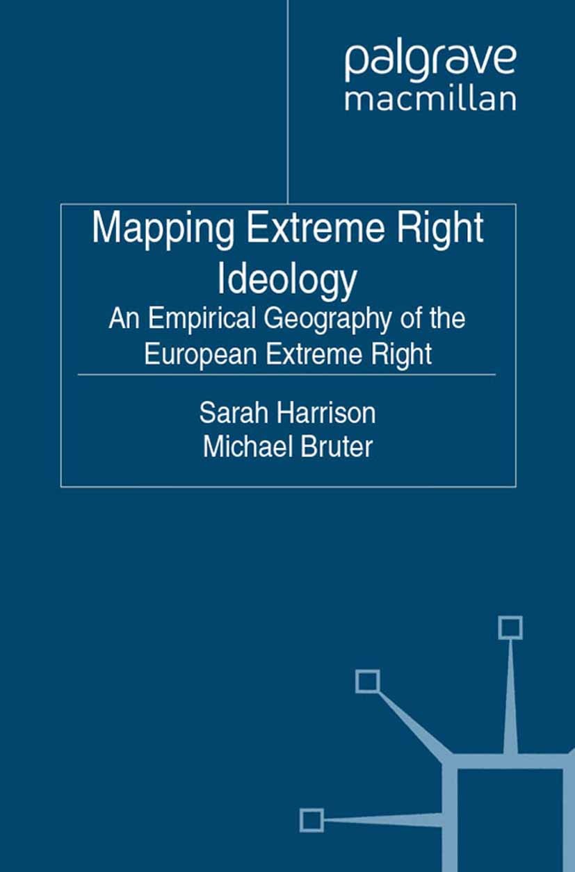 Titlebook: Mapping Extreme Right Ideology; An Empirical Geograp Sarah Harrison,Michael Bruter Book 2011 Palgrave Macmillan, a division of Macmillan Pu Titlebook: Mapping Extreme Right Ideology; An Empirical Geograp Sarah Harrison,Michael Bruter Book 2011 Palgrave Macmillan, a division of Macmillan Pu