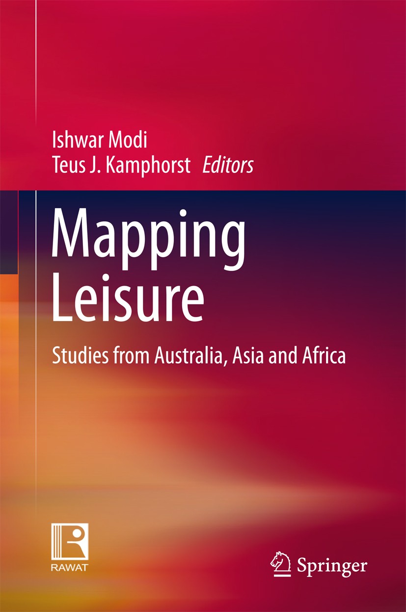 Titlebook: Mapping Leisure; Studies from Austral Ishwar Modi,Teus J. Kamphorst Book 2018 The Editor(s) 2018 leisure in traditional Chinese culture.lei Titlebook: Mapping Leisure; Studies from Austral Ishwar Modi,Teus J. Kamphorst Book 2018 The Editor(s) 2018 leisure in traditional Chinese culture.lei