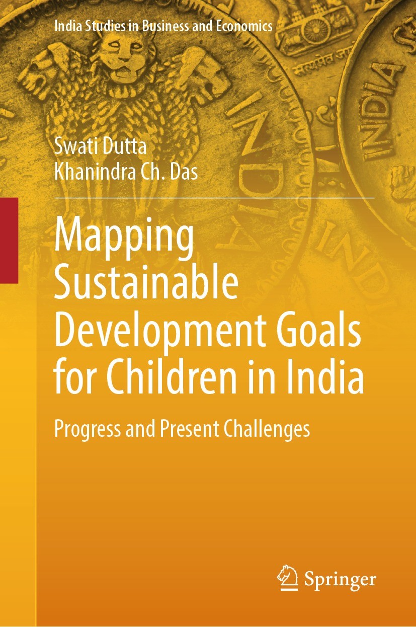 Titlebook: Mapping Sustainable Development Goals for Children in India; Progress and Present Swati Dutta,Khanindra Ch. Das Book 2024 The Editor(s) (if Titlebook: Mapping Sustainable Development Goals for Children in India; Progress and Present Swati Dutta,Khanindra Ch. Das Book 2024 The Editor(s) (if