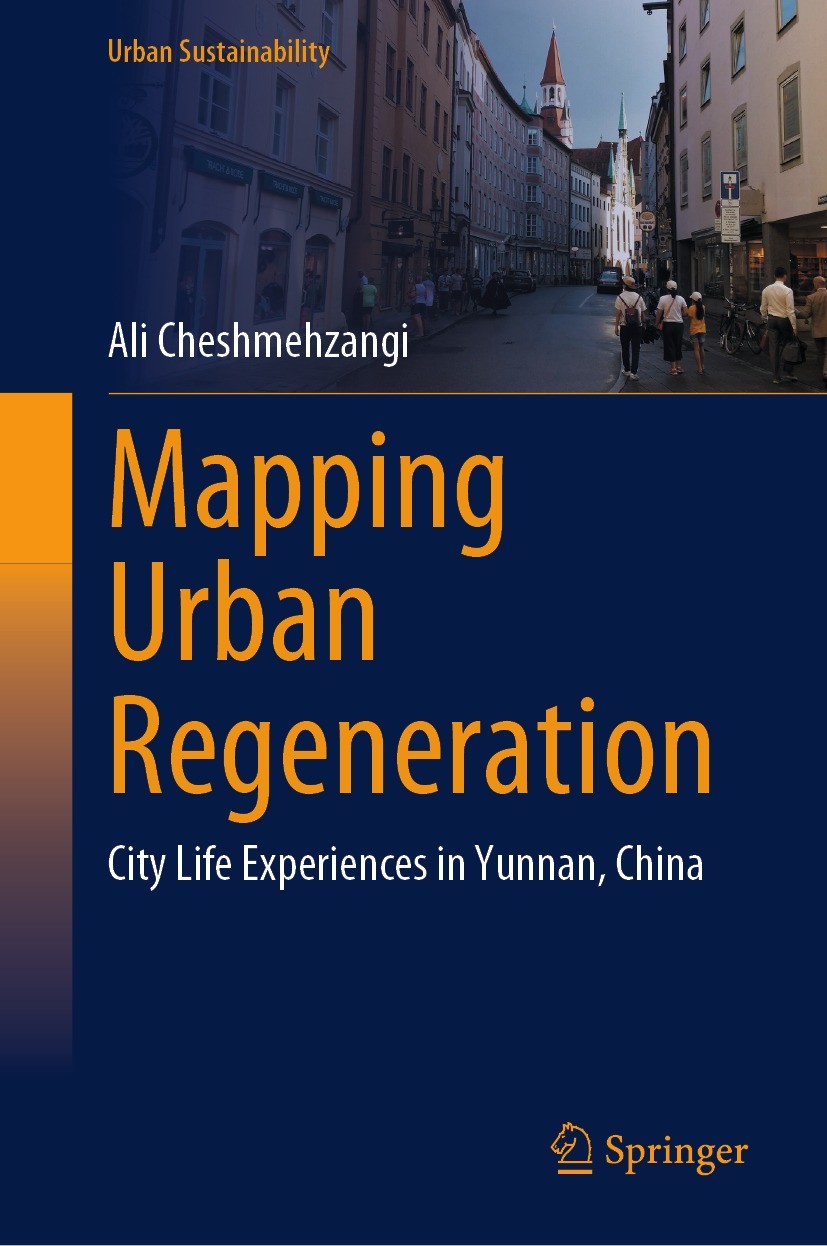 Titlebook: Mapping Urban Regeneration; City Life Experience Ali Cheshmehzangi Book 2023 The Editor(s) (if applicable) and The Author(s), under exclusi Titlebook: Mapping Urban Regeneration; City Life Experience Ali Cheshmehzangi Book 2023 The Editor(s) (if applicable) and The Author(s), under exclusi