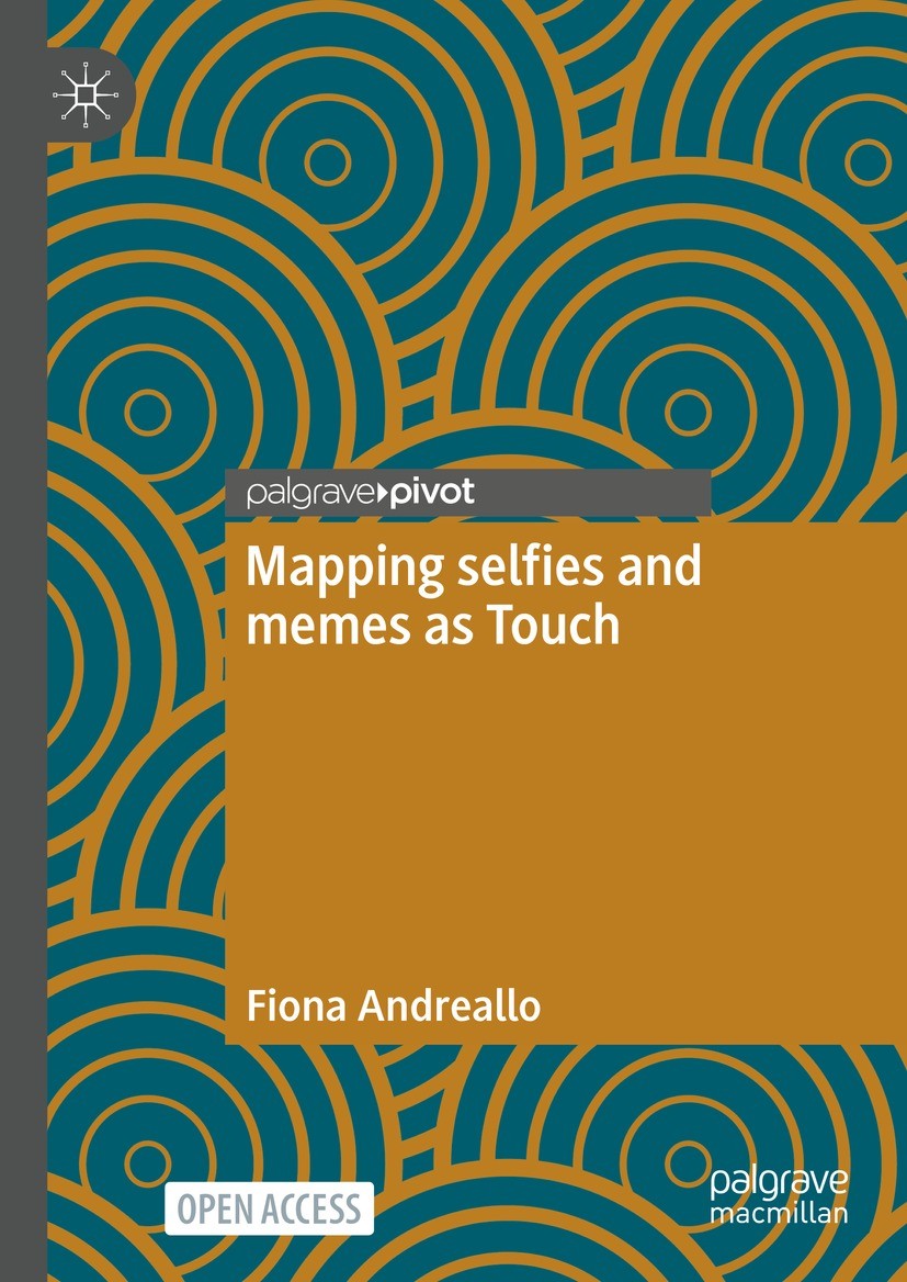 Titlebook: Mapping selfies and memes as Touch; Fiona Andreallo Book‘‘‘‘‘‘‘‘ 2022 The Author(s) 2022 Selfies.Memes.Pretty Girl Ugly Face meme.Social m Titlebook: Mapping selfies and memes as Touch; Fiona Andreallo Book‘‘‘‘‘‘‘‘ 2022 The Author(s) 2022 Selfies.Memes.Pretty Girl Ugly Face meme.Social m