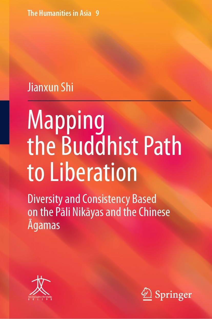 Titlebook: Mapping the Buddhist Path to Liberation; Diversity and Consis Jianxun Shi Book 2021 Springer Nature Singapore Pte Ltd. 2021 Early Buddhism. Titlebook: Mapping the Buddhist Path to Liberation; Diversity and Consis Jianxun Shi Book 2021 Springer Nature Singapore Pte Ltd. 2021 Early Buddhism.