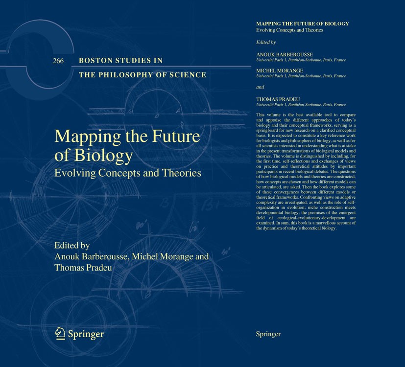 Titlebook: Mapping the Future of Biology; Evolving Concepts an Anouk Barberousse,Michel Morange,Thomas Pradeu Book 2009 Springer Science+Business Medi Titlebook: Mapping the Future of Biology; Evolving Concepts an Anouk Barberousse,Michel Morange,Thomas Pradeu Book 2009 Springer Science+Business Medi