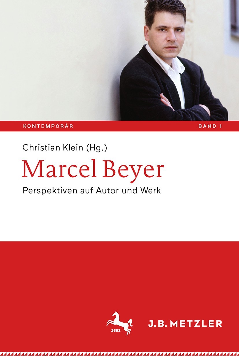 Titlebook: Marcel Beyer; Perspektiven auf Aut Christian Klein Book 2018 Springer-Verlag GmbH Deutschland, ein Teil von Springer Nature 2018 Literaturg Titlebook: Marcel Beyer; Perspektiven auf Aut Christian Klein Book 2018 Springer-Verlag GmbH Deutschland, ein Teil von Springer Nature 2018 Literaturg