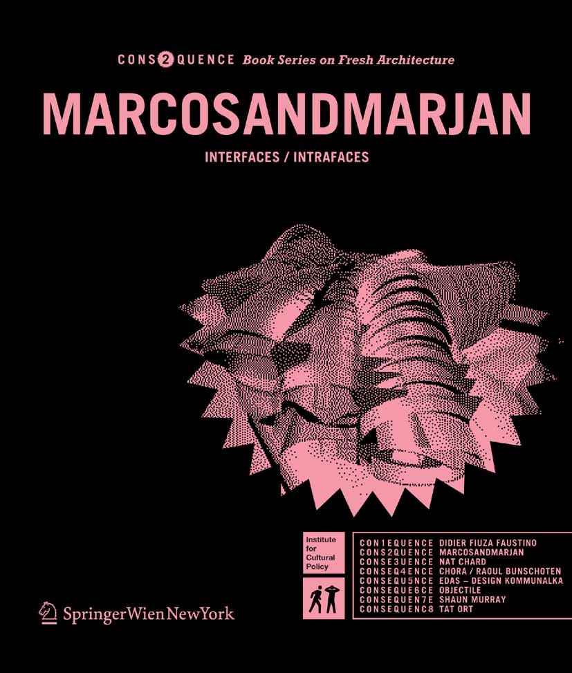Titlebook: MARCOSANDMARJAN; INTERFACES / INTRAFA Marcos Cruz,Marjan Colletti Book 2005Latest edition Springer-Verlag Vienna 2005 Architecture.Colletti Titlebook: MARCOSANDMARJAN; INTERFACES / INTRAFA Marcos Cruz,Marjan Colletti Book 2005Latest edition Springer-Verlag Vienna 2005 Architecture.Colletti