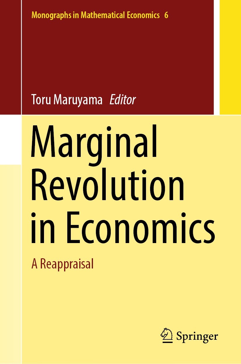 Titlebook: Marginal Revolution in Economics; A Reappraisal Toru Maruyama Book 2023 The Editor(s) (if applicable) and The Author(s), under exclusive li Titlebook: Marginal Revolution in Economics; A Reappraisal Toru Maruyama Book 2023 The Editor(s) (if applicable) and The Author(s), under exclusive li