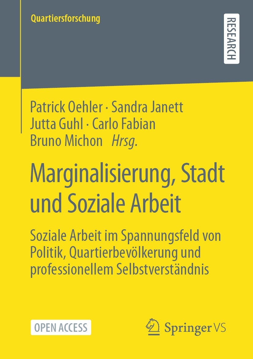 Titlebook: Marginalisierung, Stadt und Soziale Arbeit; Soziale Arbeit im Sp Patrick Oehler,Sandra Janett,Bruno Michon Book‘‘‘‘‘‘‘‘ 2023 Der/die Heraus Titlebook: Marginalisierung, Stadt und Soziale Arbeit; Soziale Arbeit im Sp Patrick Oehler,Sandra Janett,Bruno Michon Book‘‘‘‘‘‘‘‘ 2023 Der/die Heraus