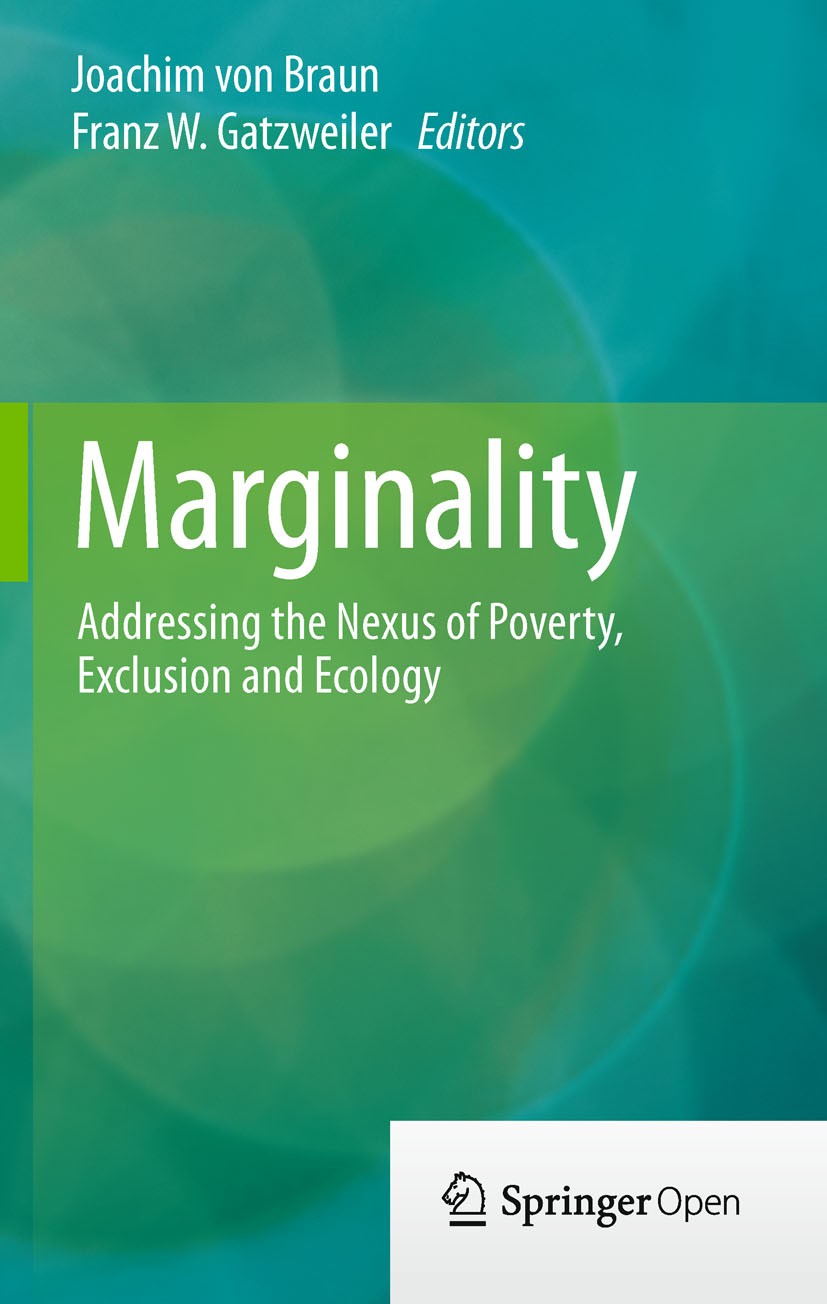 Titlebook: Marginality; Addressing the Nexus Joachim von Braun,Franz W. Gatzweiler Book‘‘‘‘‘‘‘‘ 2014 The Editor(s) (if applicable) and the Author(s) 2 Titlebook: Marginality; Addressing the Nexus Joachim von Braun,Franz W. Gatzweiler Book‘‘‘‘‘‘‘‘ 2014 The Editor(s) (if applicable) and the Author(s) 2