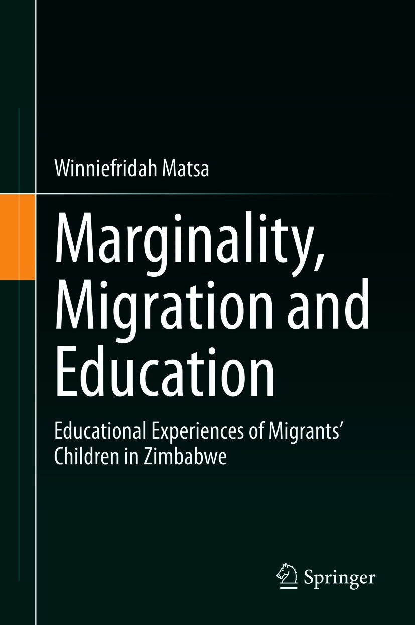 Titlebook: Marginality, Migration and Education; Educational Experien Winniefridah Matsa Book 2020 Springer Nature Switzerland AG 2020 Marginality.Int Titlebook: Marginality, Migration and Education; Educational Experien Winniefridah Matsa Book 2020 Springer Nature Switzerland AG 2020 Marginality.Int