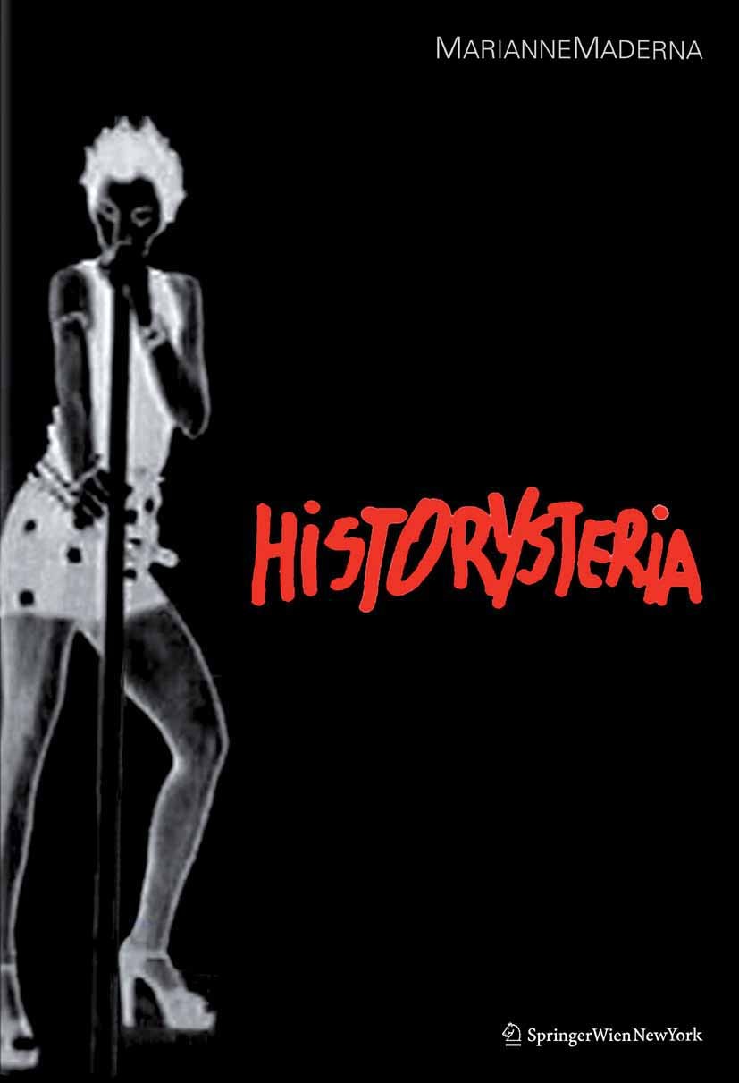 Titlebook: Marianne Maderna; historysteria Marianne Maderna Book 2008Latest edition Springer-Verlag Vienna 2008 Bildgeschichte.Feminismus.Installation Titlebook: Marianne Maderna; historysteria Marianne Maderna Book 2008Latest edition Springer-Verlag Vienna 2008 Bildgeschichte.Feminismus.Installation