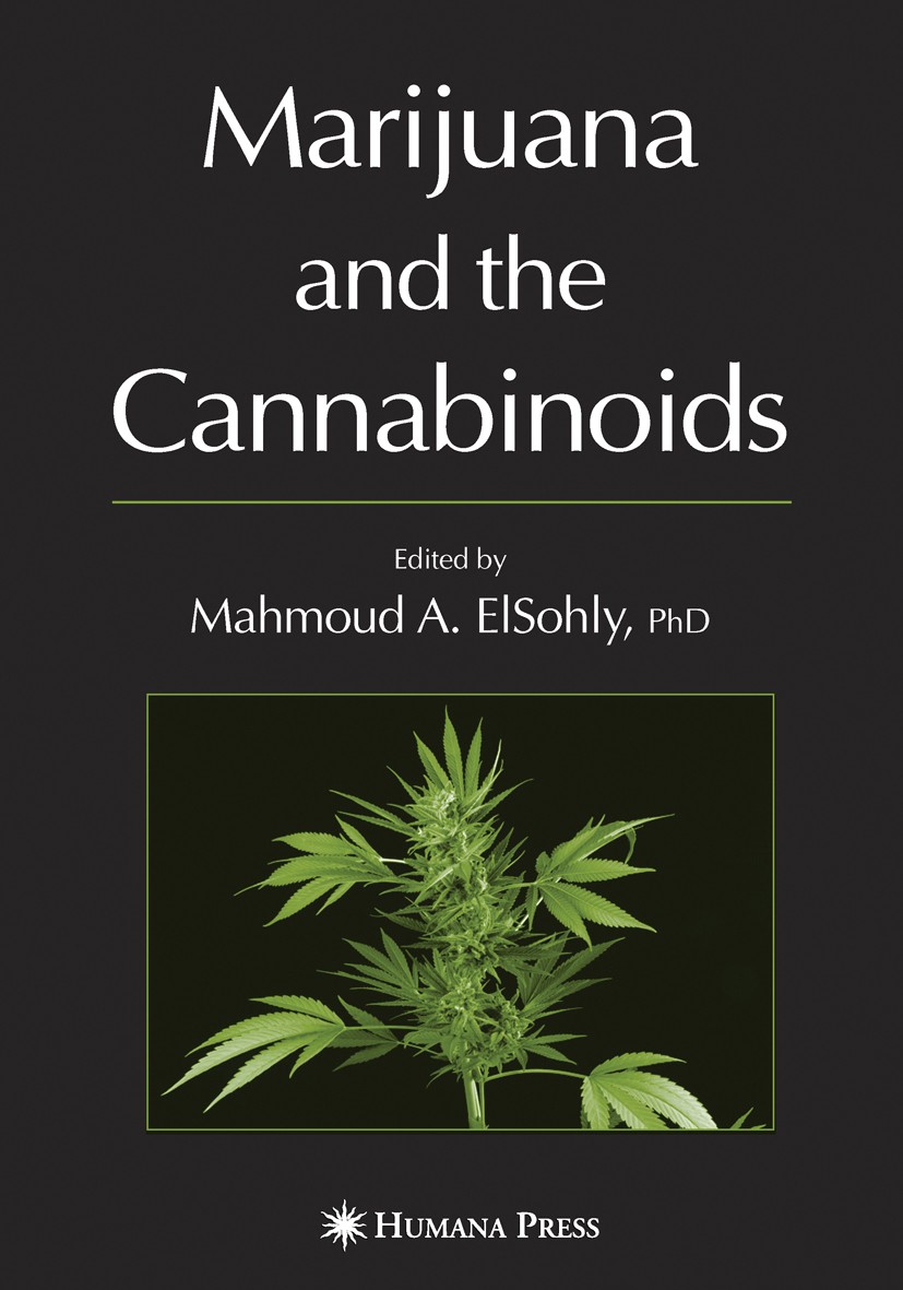 Titlebook: Marijuana and the Cannabinoids; Mahmoud A. ElSohly Book 2007 Humana Press 2007 Drogen.botanics.cannabinoid.drugs of abuse.marijuana.nitrog Titlebook: Marijuana and the Cannabinoids; Mahmoud A. ElSohly Book 2007 Humana Press 2007 Drogen.botanics.cannabinoid.drugs of abuse.marijuana.nitrog
