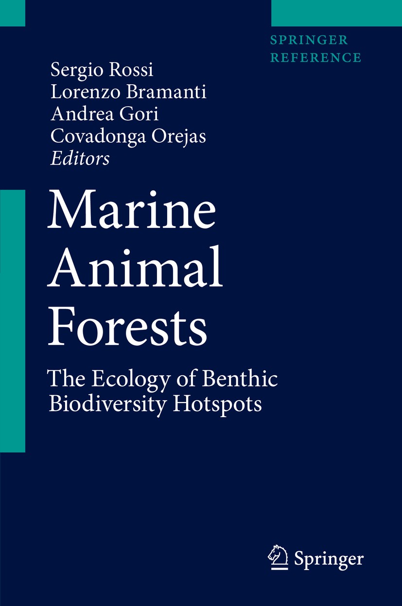 Titlebook: Marine Animal Forests; The Ecology of Benth Sergio Rossi,Lorenzo Bramanti,Covadonga Orejas Reference work 2017 Springer International Publ Titlebook: Marine Animal Forests; The Ecology of Benth Sergio Rossi,Lorenzo Bramanti,Covadonga Orejas Reference work 2017 Springer International Publ