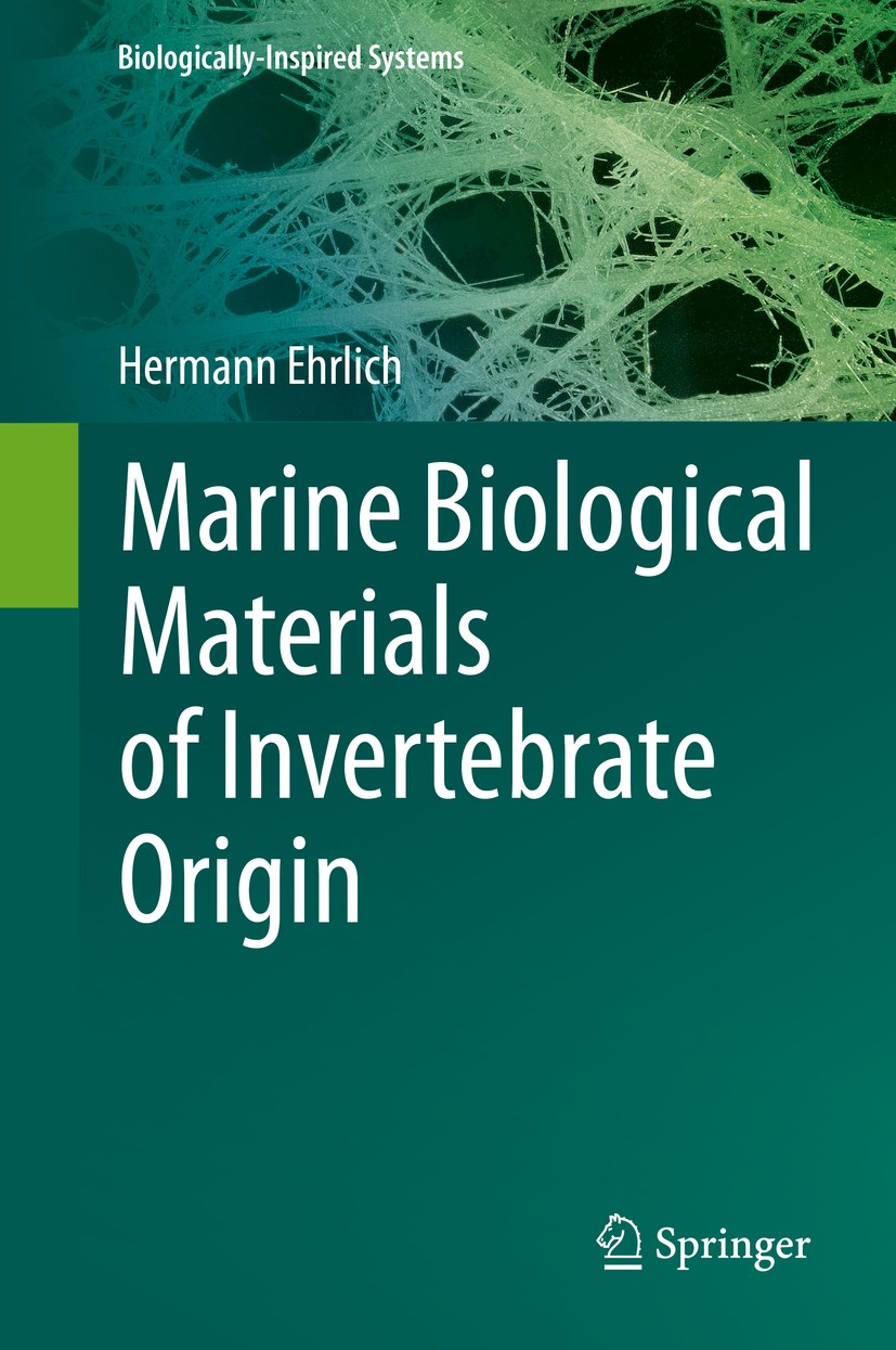Titlebook: Marine Biological Materials of Invertebrate Origin; Hermann Ehrlich Book 2019 Springer International Publishing AG, part of Springer Natur Titlebook: Marine Biological Materials of Invertebrate Origin; Hermann Ehrlich Book 2019 Springer International Publishing AG, part of Springer Natur