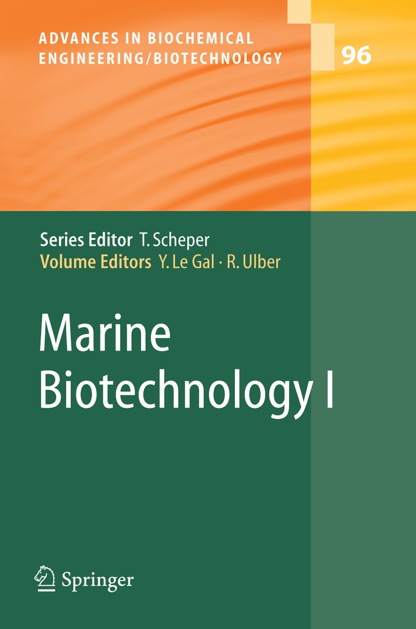 Titlebook: Marine Biotechnology I; Roland Ulber,Yves Gal Book 2005 Springer-Verlag Berlin Heidelberg 2005 algae.applied microbiology.biochemistry.bio Titlebook: Marine Biotechnology I; Roland Ulber,Yves Gal Book 2005 Springer-Verlag Berlin Heidelberg 2005 algae.applied microbiology.biochemistry.bio