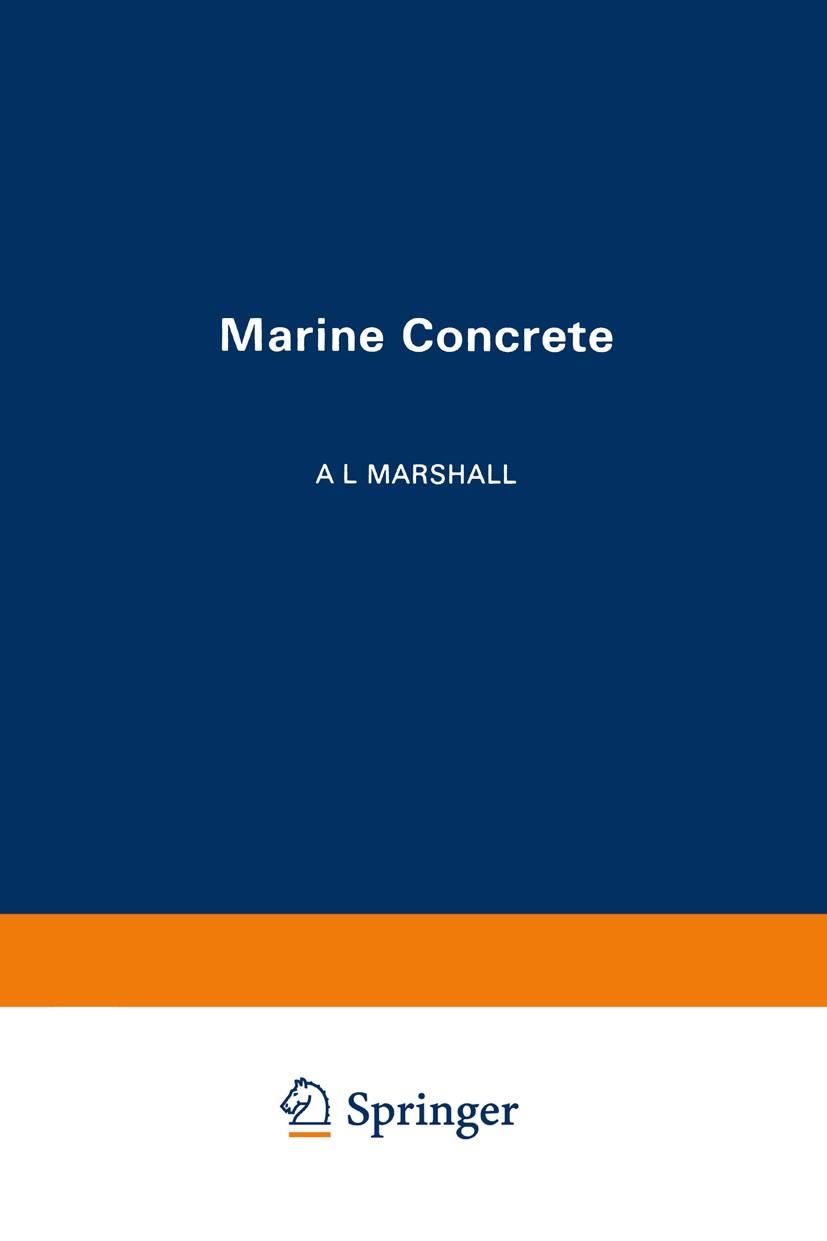 Titlebook: Marine Concrete; A. L. Marshall Book 1990 Springer Science+Business Media New York 1990 behavior.concrete.prestressed concrete.relationshi Titlebook: Marine Concrete; A. L. Marshall Book 1990 Springer Science+Business Media New York 1990 behavior.concrete.prestressed concrete.relationshi