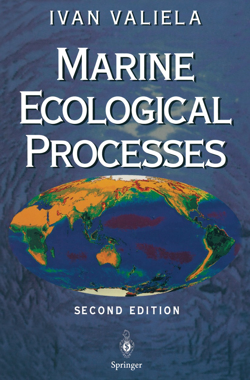 Titlebook: Marine Ecological Processes; Ivan Valiela Book 19952nd edition Springer Science+Business Media New York 1995 Ocean.aquatic.biodiversity.ca Titlebook: Marine Ecological Processes; Ivan Valiela Book 19952nd edition Springer Science+Business Media New York 1995 Ocean.aquatic.biodiversity.ca