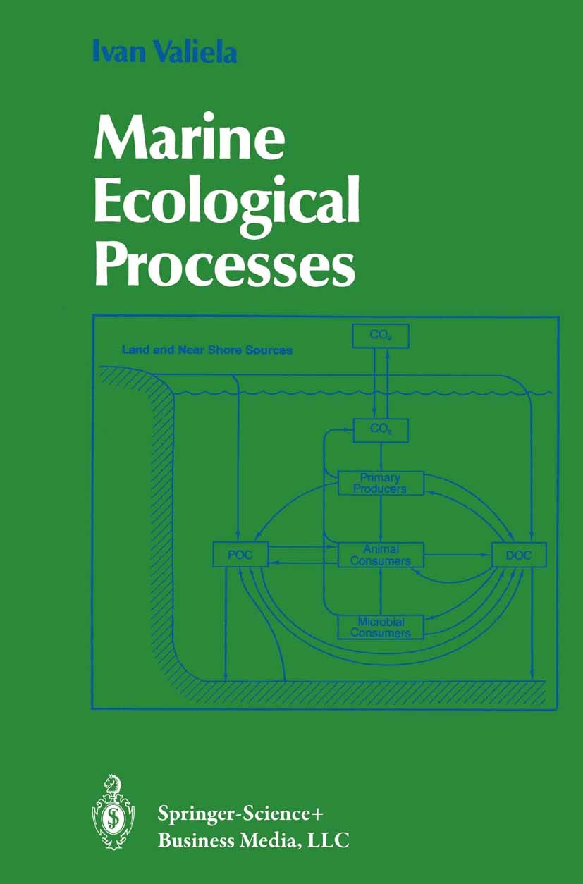Titlebook: Marine Ecological Processes; Ivan Valiela Textbook 19841st edition Springer Science+Business Media New York 1984 biology.decomposition.eco Titlebook: Marine Ecological Processes; Ivan Valiela Textbook 19841st edition Springer Science+Business Media New York 1984 biology.decomposition.eco