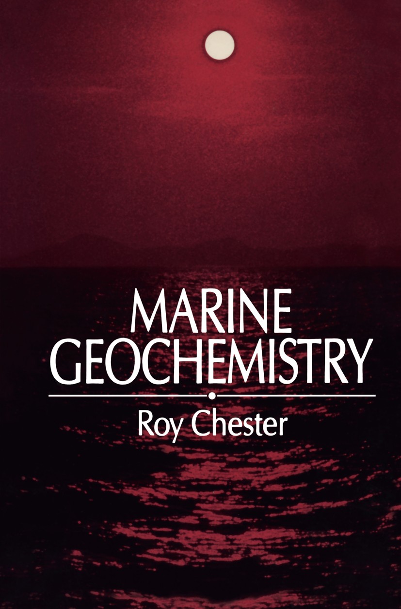 Titlebook: Marine Geochemistry; Roy Chester Book 1990 Roy Chester 1990 geochemistry Titlebook: Marine Geochemistry; Roy Chester Book 1990 Roy Chester 1990 geochemistry