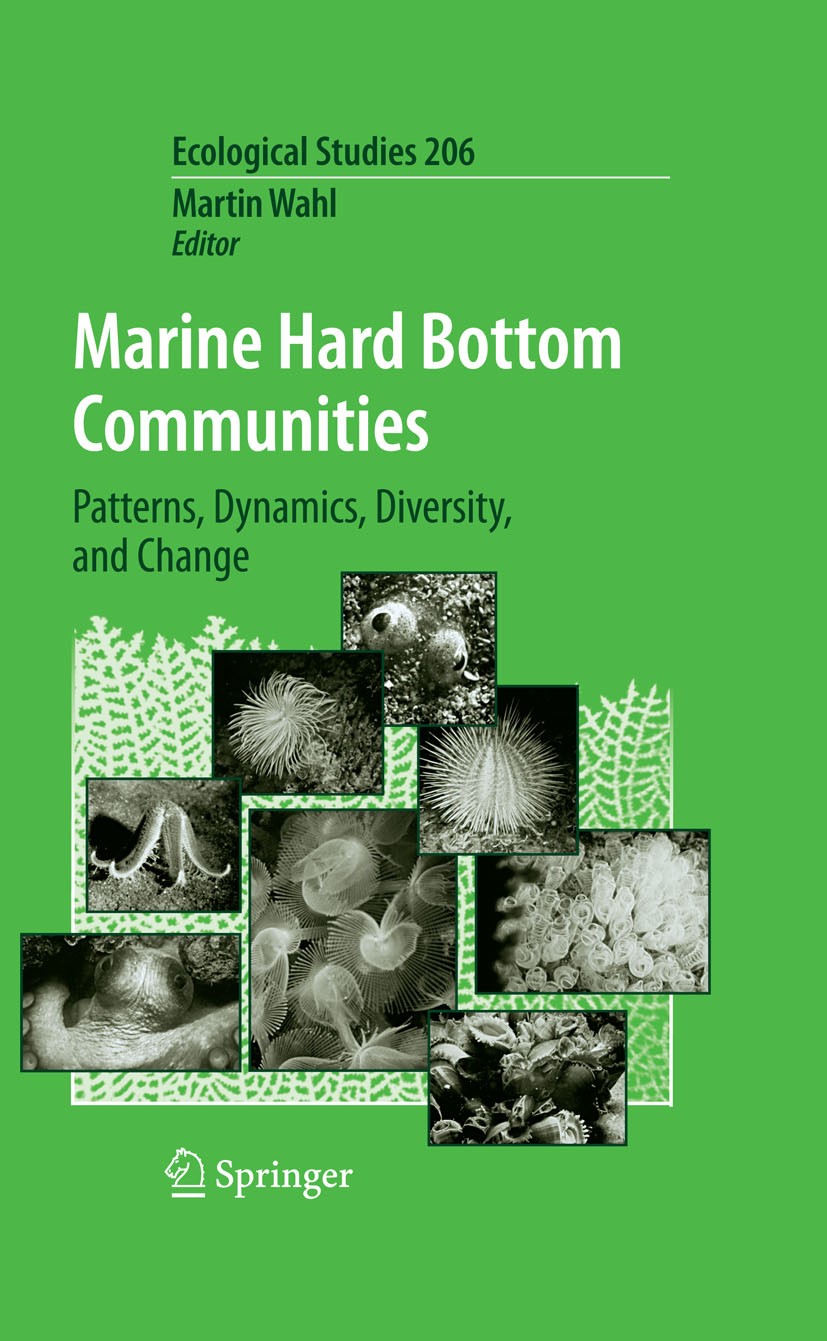 Titlebook: Marine Hard Bottom Communities; Patterns, Dynamics, Martin Wahl Book 2009 Springer-Verlag Berlin Heidelberg 2009 Biodiversity.Ecology.Spec Titlebook: Marine Hard Bottom Communities; Patterns, Dynamics, Martin Wahl Book 2009 Springer-Verlag Berlin Heidelberg 2009 Biodiversity.Ecology.Spec