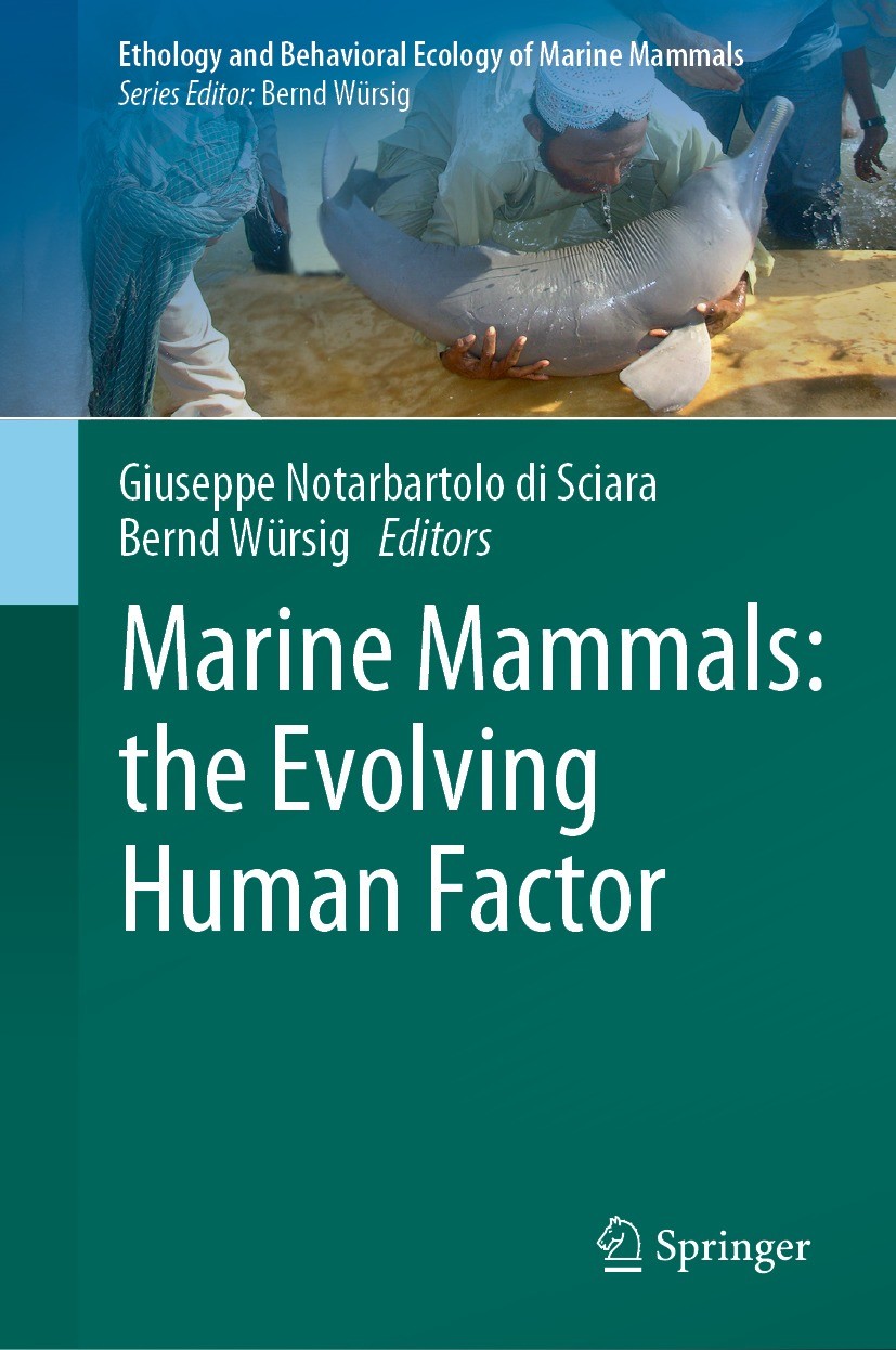 Titlebook: Marine Mammals: the Evolving Human Factor; Giuseppe Notarbartolo di Sciara,Bernd Würsig Book 2022 The Editor(s) (if applicable) and The Au Titlebook: Marine Mammals: the Evolving Human Factor; Giuseppe Notarbartolo di Sciara,Bernd Würsig Book 2022 The Editor(s) (if applicable) and The Au