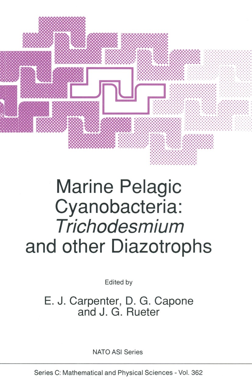 Titlebook: Marine Pelagic Cyanobacteria: Trichodesmium and other Diazotrophs; E. J. Carpenter,D. G. Capone,J. G. Rueter Book 1992 Springer Science+Bu Titlebook: Marine Pelagic Cyanobacteria: Trichodesmium and other Diazotrophs; E. J. Carpenter,D. G. Capone,J. G. Rueter Book 1992 Springer Science+Bu
