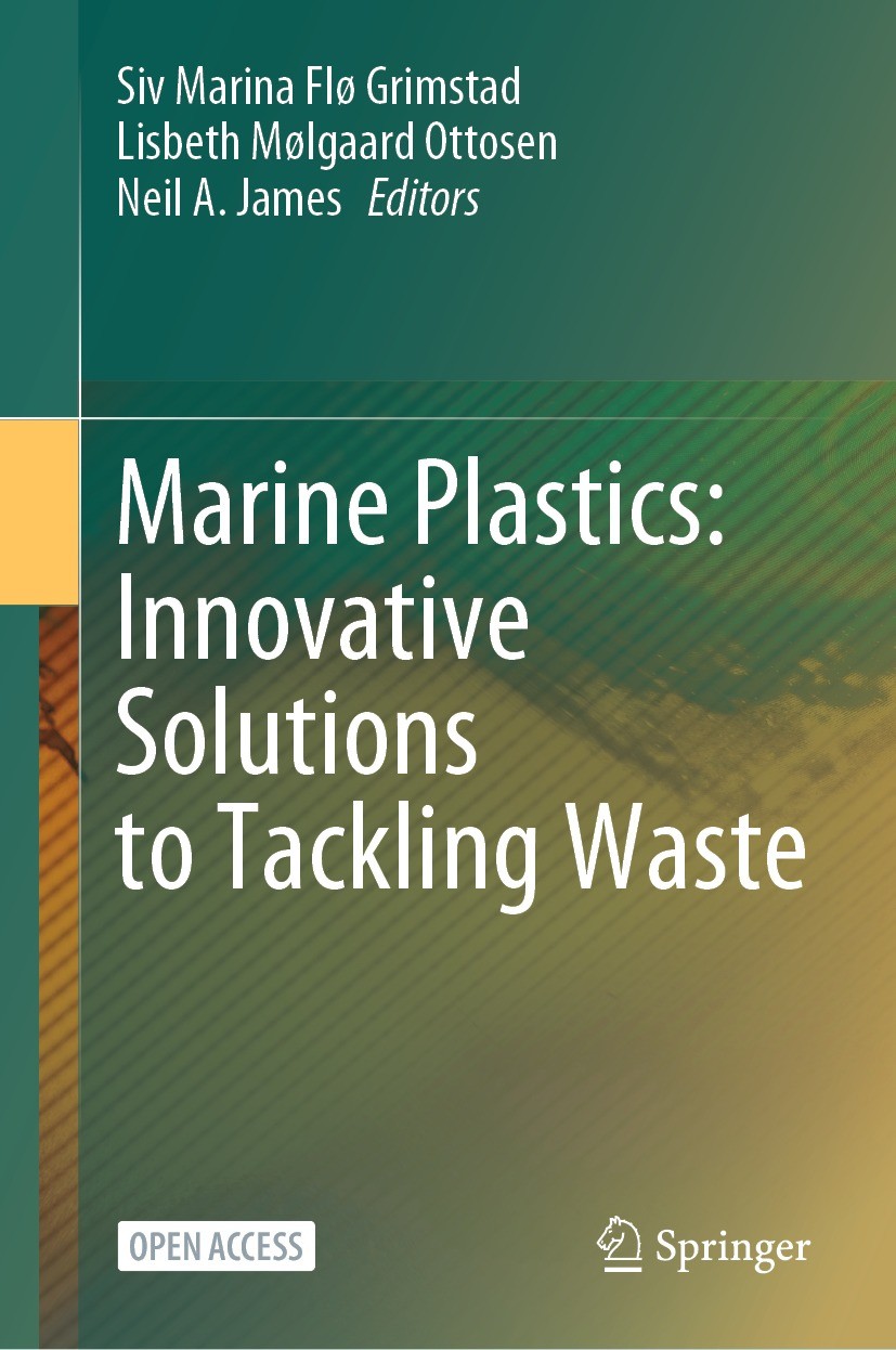 Titlebook: Marine Plastics: Innovative Solutions to Tackling Waste; Siv Marina Flø Grimstad,Lisbeth Mølgaard Ottosen,N Book‘‘‘‘‘‘‘‘ 2023 The Editor(s Titlebook: Marine Plastics: Innovative Solutions to Tackling Waste; Siv Marina Flø Grimstad,Lisbeth Mølgaard Ottosen,N Book‘‘‘‘‘‘‘‘ 2023 The Editor(s