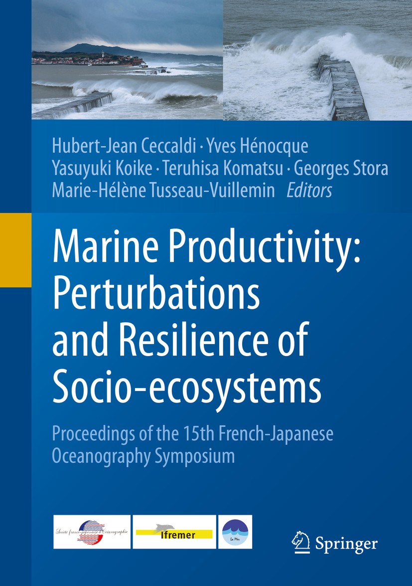 Titlebook: Marine Productivity: Perturbations and Resilience of Socio-ecosystems; Proceedings of the 1 Hubert-Jean Ceccaldi,Yves Hénocque,Marie-Hélène Titlebook: Marine Productivity: Perturbations and Resilience of Socio-ecosystems; Proceedings of the 1 Hubert-Jean Ceccaldi,Yves Hénocque,Marie-Hélène