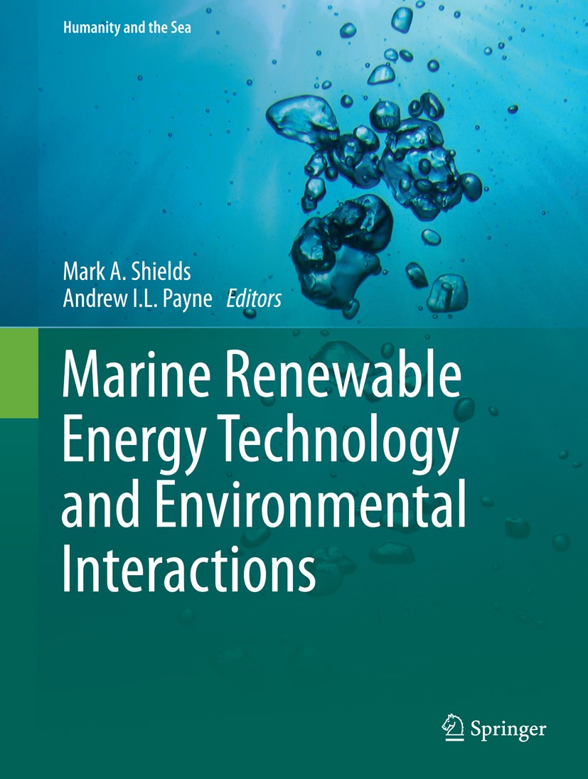 Titlebook: Marine Renewable Energy Technology and Environmental Interactions; Mark A. Shields,Andrew I.L. Payne Book 2014 Springer Science+Business M Titlebook: Marine Renewable Energy Technology and Environmental Interactions; Mark A. Shields,Andrew I.L. Payne Book 2014 Springer Science+Business M