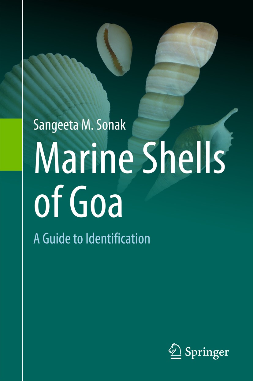 Titlebook: Marine Shells of Goa; A Guide to Identific Sangeeta M. Sonak Book 2017 Springer International Publishing AG 2017 Coastal Ecosystems.Goan Be Titlebook: Marine Shells of Goa; A Guide to Identific Sangeeta M. Sonak Book 2017 Springer International Publishing AG 2017 Coastal Ecosystems.Goan Be