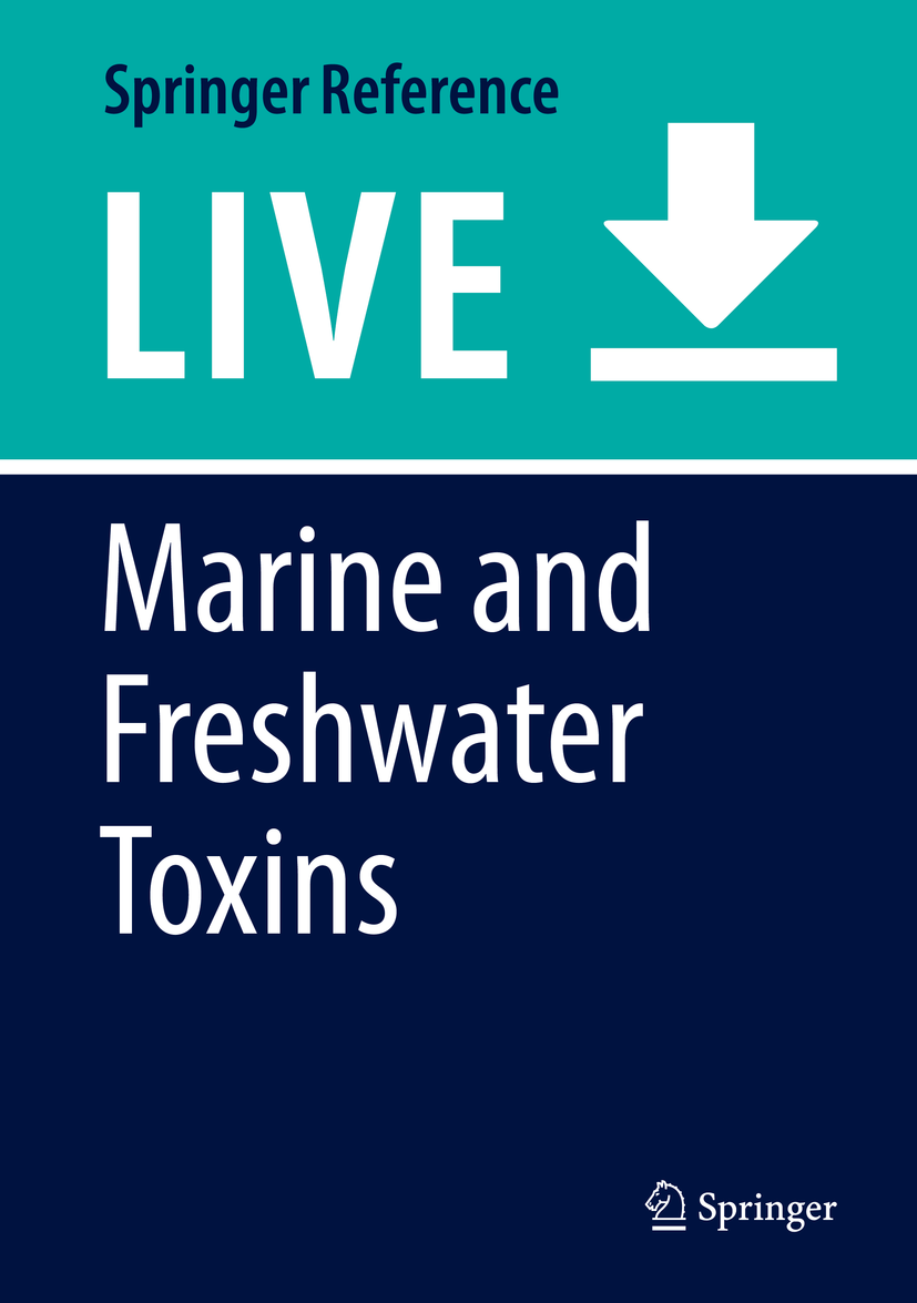 Titlebook: Marine and Freshwater Toxins; P. Gopalakrishnakone,Vidal Haddad Jr.,Euikyung Kim Living reference work 20200th edition Titlebook: Marine and Freshwater Toxins; P. Gopalakrishnakone,Vidal Haddad Jr.,Euikyung Kim Living reference work 20200th edition
