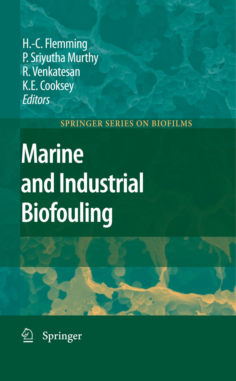 Titlebook: Marine and Industrial Biofouling; Hans-Curt Flemming,P. Sriyutha Murthy,Keith Cookse Book 2009 Springer-Verlag Berlin Heidelberg 2009 Biof Titlebook: Marine and Industrial Biofouling; Hans-Curt Flemming,P. Sriyutha Murthy,Keith Cookse Book 2009 Springer-Verlag Berlin Heidelberg 2009 Biof