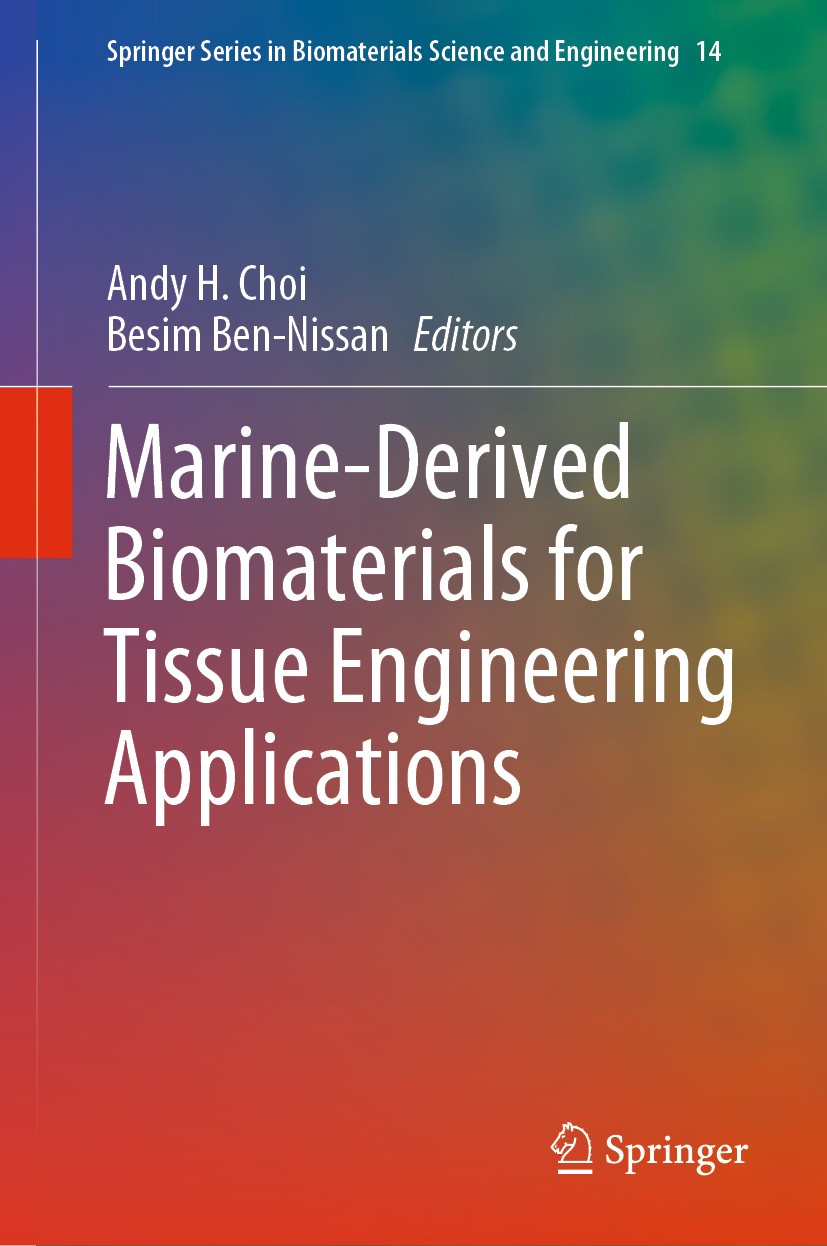 Titlebook: Marine-Derived Biomaterials for Tissue Engineering Applications; Andy H. Choi,Besim Ben-Nissan Book 2019 Springer Nature Singapore Pte Ltd Titlebook: Marine-Derived Biomaterials for Tissue Engineering Applications; Andy H. Choi,Besim Ben-Nissan Book 2019 Springer Nature Singapore Pte Ltd