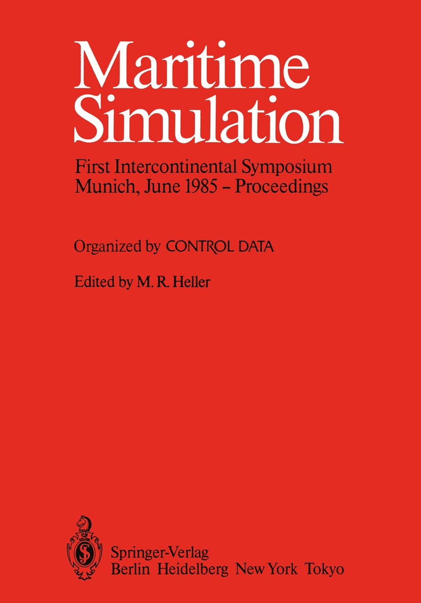 Titlebook: Maritime Simulation; Proceedings of the F Moshe R. Heller Conference proceedings 1985 Springer-Verlag Berlin · Heidelberg 1985 CFD.developm Titlebook: Maritime Simulation; Proceedings of the F Moshe R. Heller Conference proceedings 1985 Springer-Verlag Berlin · Heidelberg 1985 CFD.developm