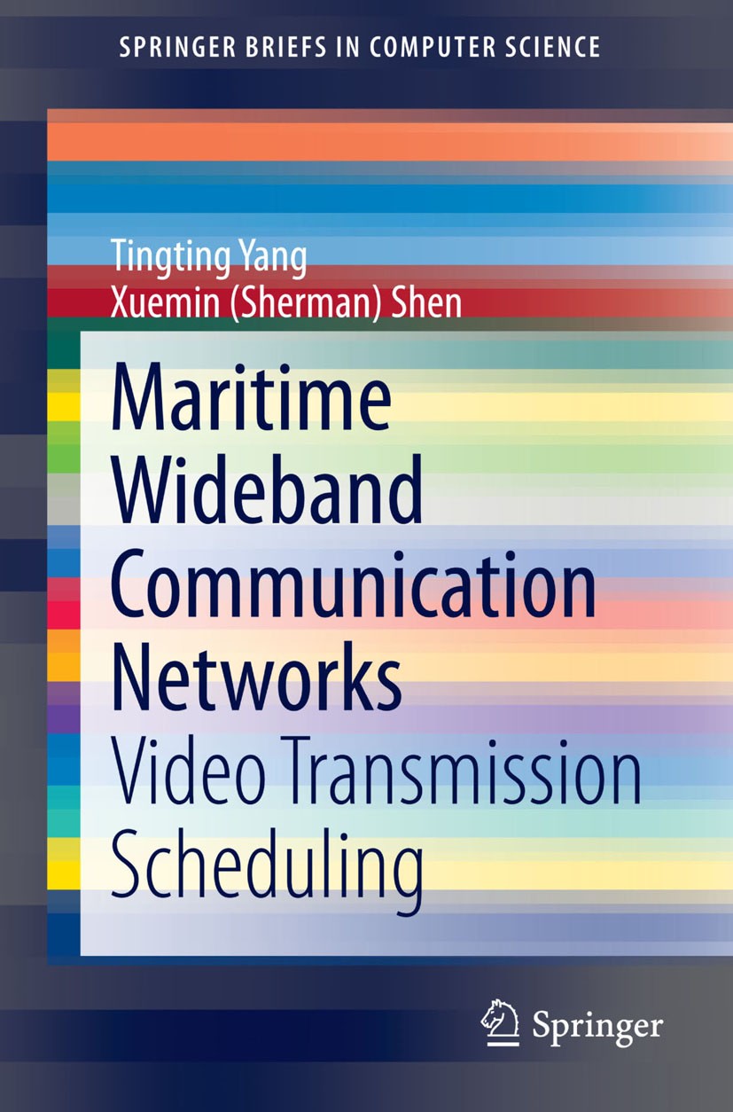 Titlebook: Maritime Wideband Communication Networks; Video Transmission S Tingting Yang,Xuemin (Sherman) Shen Book 2014 The Author(s) 2014 DTN network Titlebook: Maritime Wideband Communication Networks; Video Transmission S Tingting Yang,Xuemin (Sherman) Shen Book 2014 The Author(s) 2014 DTN network