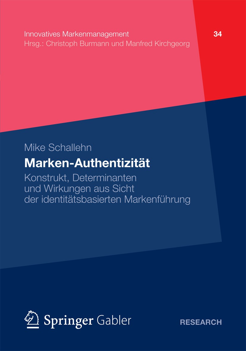 Titlebook: Marken-Authentizität; Konstrukt, Determina Mike Schallehn Book 2012 Gabler Verlag | Springer Fachmedien Wiesbaden 2012 Identitätsbasierte M Titlebook: Marken-Authentizität; Konstrukt, Determina Mike Schallehn Book 2012 Gabler Verlag | Springer Fachmedien Wiesbaden 2012 Identitätsbasierte M