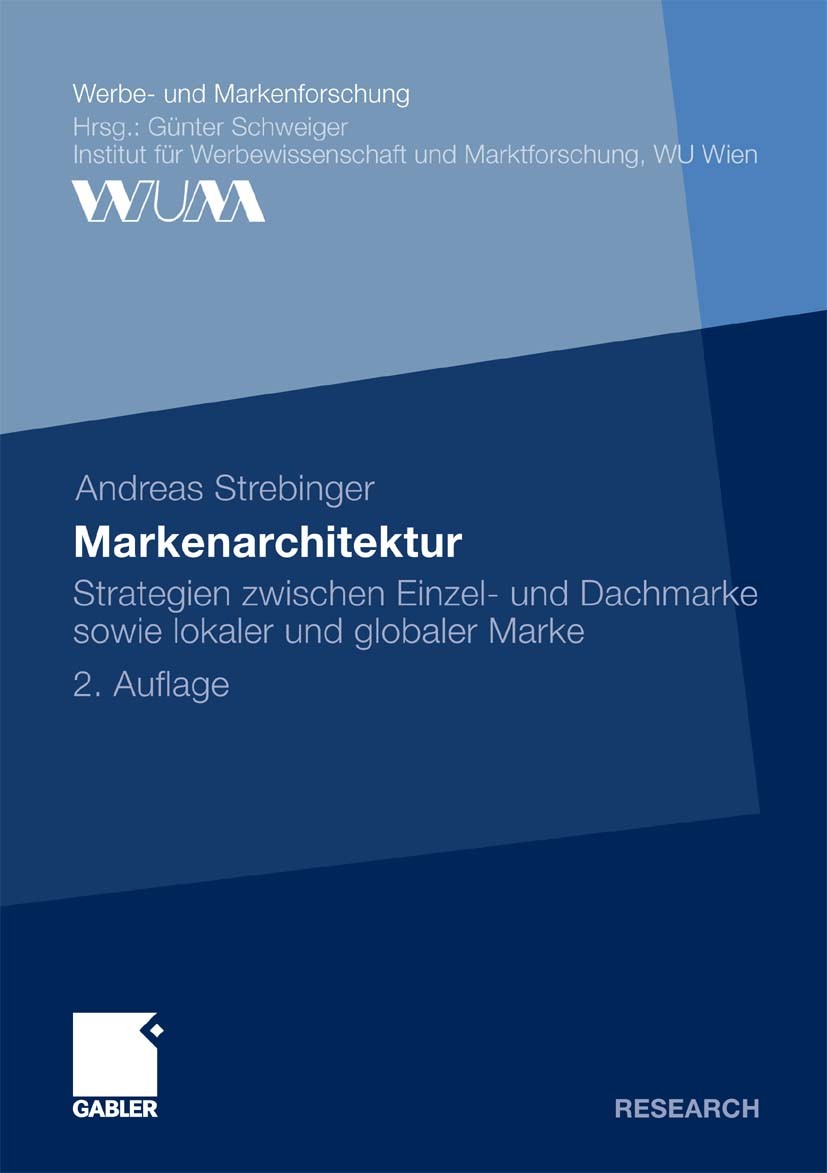 Titlebook: Markenarchitektur; Strategien zwischen Andreas Strebinger Book 2010Latest edition Gabler Verlag | Springer Fachmedien Wiesbaden GmbH, Wies Titlebook: Markenarchitektur; Strategien zwischen Andreas Strebinger Book 2010Latest edition Gabler Verlag | Springer Fachmedien Wiesbaden GmbH, Wies
