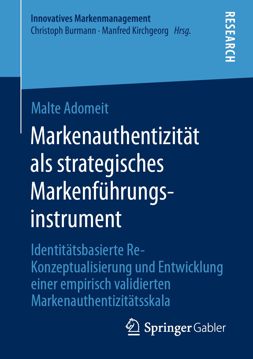Titlebook: Markenauthentizität als strategisches Markenführungsinstrument; Identitätsbasierte R Malte Adomeit Book 2020 Der/die Herausgeber bzw. der/d Titlebook: Markenauthentizität als strategisches Markenführungsinstrument; Identitätsbasierte R Malte Adomeit Book 2020 Der/die Herausgeber bzw. der/d